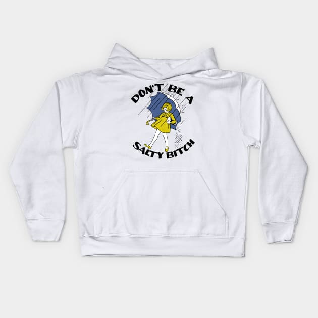 don't be a salty bitch Kids Hoodie by small alley co